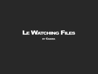 3D Casgra - Le Watching Files