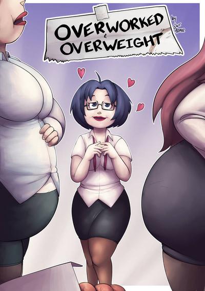 SweetnessAdmirer - OverWorked and OverWeight