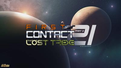 3D First Contact 21: The Lost Tribe (Part 3)