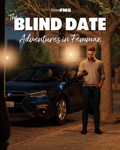 3D RogueFMG - The Blind Date