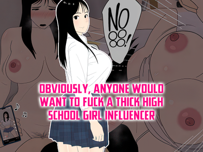 Hentai [Oroboy] Muchimuchi JK Influencer no Ane toka Yaritai ni Kimatteru | Obviously, Anyone Would Want to Fuck a Thick High School Girl Influencer [English