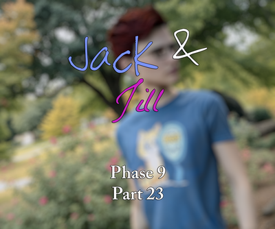 3D Jack and Jill: Phase 9 - Part 23