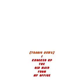 Hentai Special G - I Knocked Up The Old Maid From My Office - Part 2 (eng)