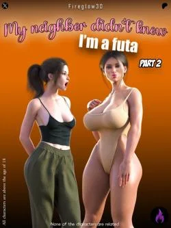 3D Fireglow3D - My neighbor didn’t know I’m a futa 2 - Ongoing