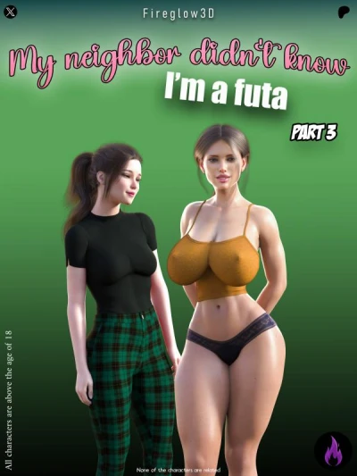 3D Fireglow3D - My neighbor didn’t know I’m a futa 3 - Ongoing