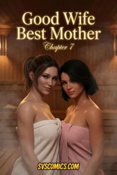 Exclusively Steamy: Good Wife Best Mother Part 7 - 3D Adult Comic by Pixil & SVSComics